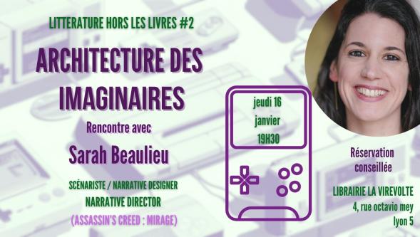 Rencontre avec Sarah Beaulieu sur « Architectures des Imaginaires : la fiction et le jeu vidéo »